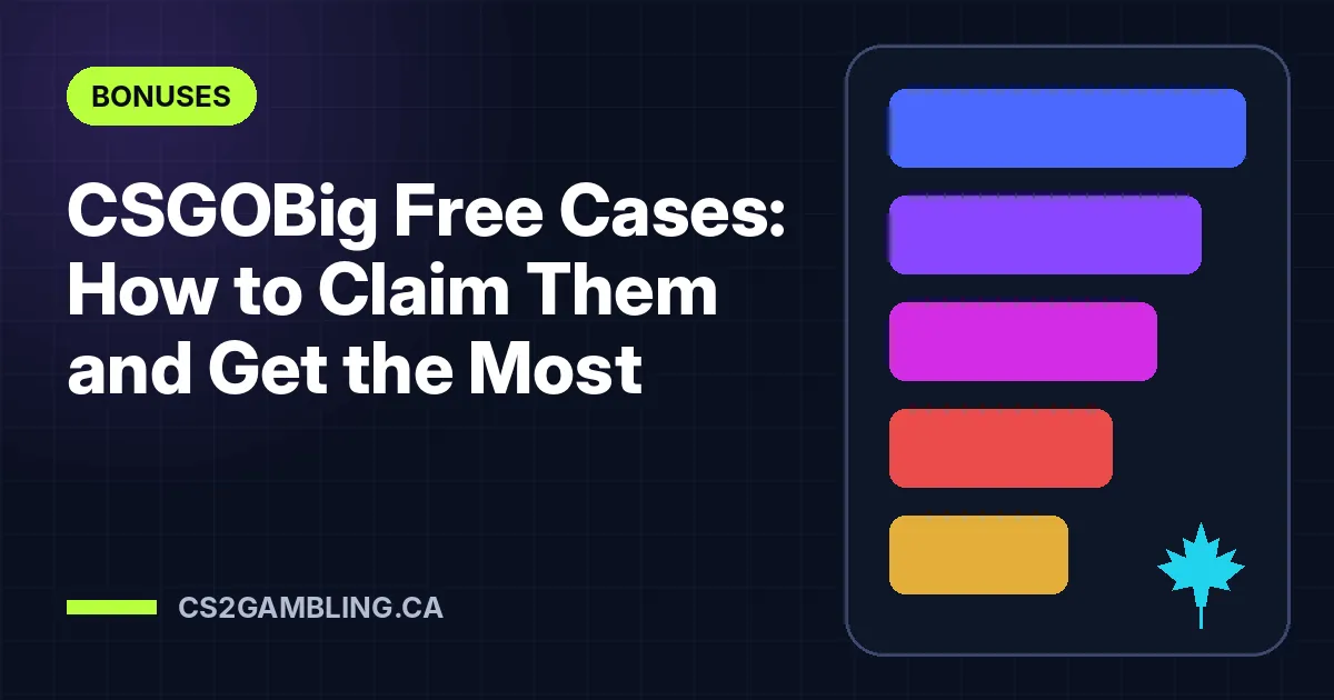 CSGOBig Free Cases: How to Claim Them and Get the Most