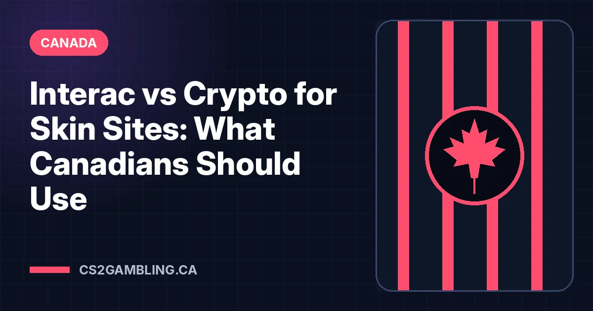 Interac vs Crypto for Skin Sites: What Canadians Should Use