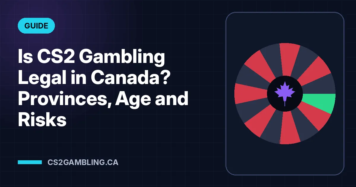 Is CS2 Gambling Legal in Canada? Provinces, Age and Risks
