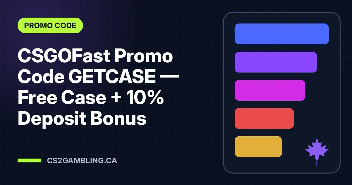 CSGOFast Promo Code GETCASE — Free Case + 10% Deposit Bonus